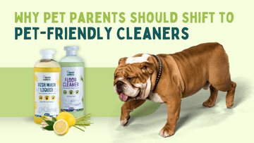 Why Pet Parents Should Shift to Pet-Friendly Cleaners - Unleash Wellness